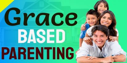Grace Based Parenting: 2 Simple steps in raising godly children without the 10 commandments