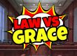 Law vs Grace