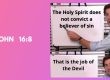 John 16:8 – The Holy Spirit Convicts a Believer of Righteousness not of Sin