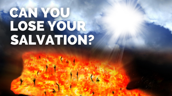 Can you Lose your Salvation